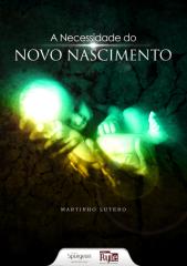 ebook_necessidade_novo_nascimento_lutero.pdf