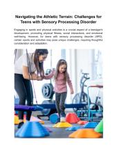 Navigating the Athletic Terrain_ Challenges for Teens with Sensory Processing Disorder.pdf