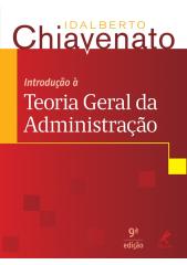 CHIAVENATO Introdução À Teoria Geral Da Administração 9ª Edição 2014.pdf