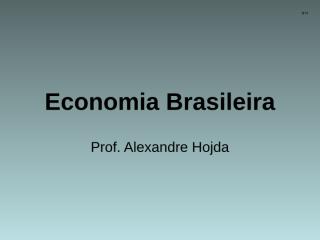Aula+3+Economia+Brasileira_2.ppt