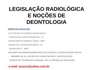 LEGISLAÇÃO RADIOLÓGICA E NOÇÕES DE DEONTOLOGIA-1.pptx